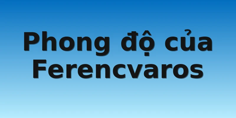 Phong độ của Ferencvaros