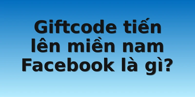 W88_Cách Nhận Giftcode Tiến Lên Miền Nam Facebook 2 Giftcode tiến lên miền nam Facebook là gì?