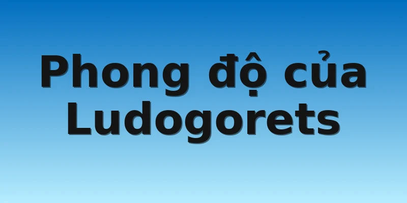 Phong độ của Ludogorets