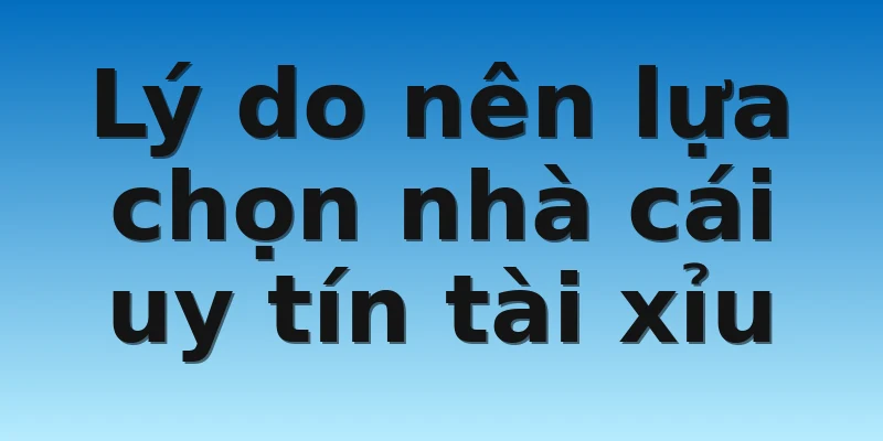 W88_Nhà Cái Uy Tín Tài Xỉu An Toàn Hấp Dẫn Nhất 2 Lý do nên lựa chọn nhà cái uy tín tài xỉu