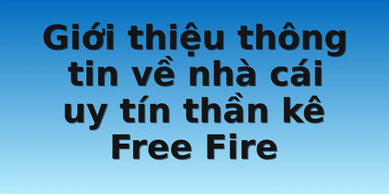 W88_Nhà Cái Uy Tín Thần Kê Free Fire Hàng Đầu Thế Giới 2 Giới thiệu thông tin về nhà cái uy tín thần kê Free Fire