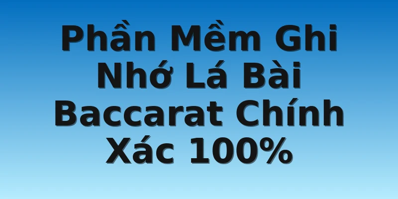 W88_Phần Mềm Ghi Nhớ Lá Bài Baccarat Chính Xác 100% 2 Phần Mềm Ghi Nhớ Lá Bài Baccarat Chính Xác 100%