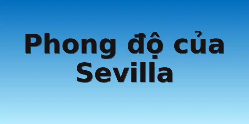 Phong độ của Sevilla