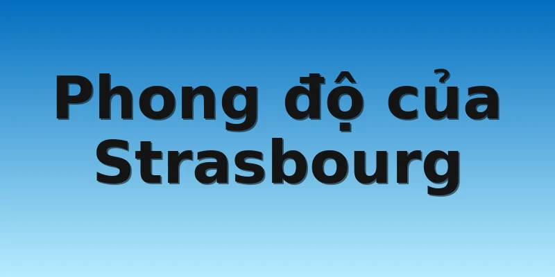 Phong độ của Strasbourg