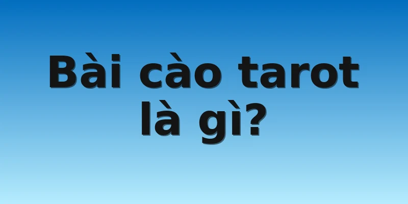 Bài cào tarot là gì?
