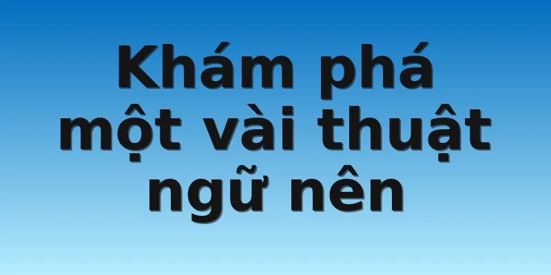 W88_Khám Phá Game Tiến Lên Miền Nam Hot Hit Hiện Nay 3 Khám phá một vài thuật ngữ nên