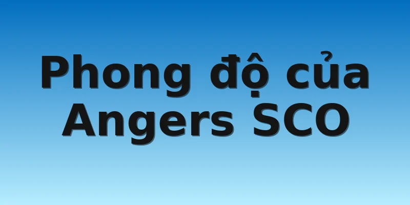 Phong độ của Angers SCO