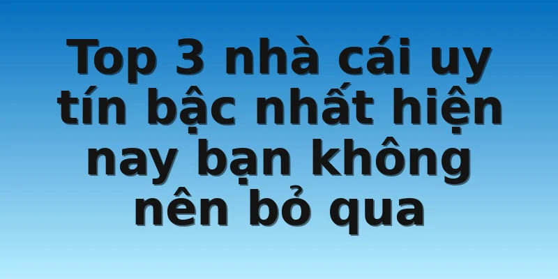 W88_Chia Sẻ Tiêu Chí Lựa Chọn Nhà Cái Uy Tín 3 Top 3 nhà cái uy tín bậc nhất hiện nay bạn không nên bỏ qua
