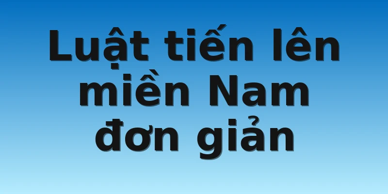 W88_Luật Tiến Lên Miền Nam – Những Điều Bạn Nên Biết 3 Luật tiến lên miền Nam đơn giản