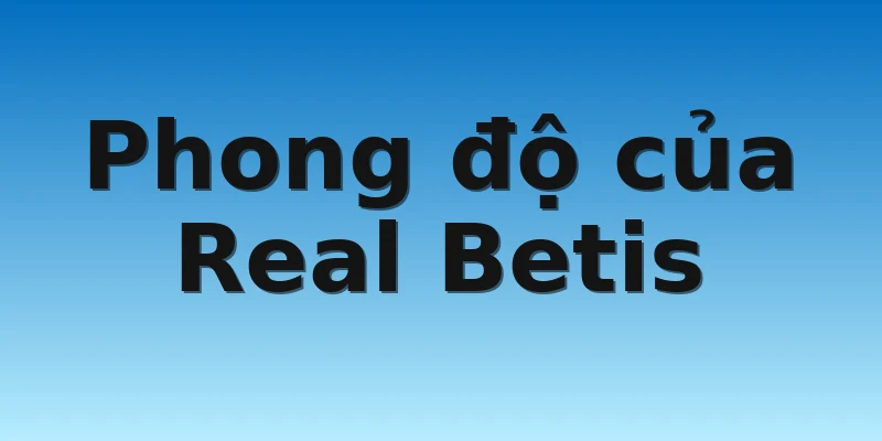 Phong độ của Real Betis