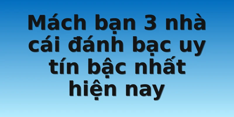 W88_Tiết Lộ Nhà Cái Đánh Bạc Uy Tín Cược Thủ Cần Biết 3 Mách bạn 3 nhà cái đánh bạc uy tín bậc nhất hiện nay