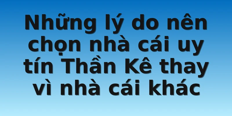 W88_ Nhà Cái Uy Tín Thần Kê Lựa Chọn Hàng Đầu Cho Kê Thủ 3 Những lý do nên chọn nhà cái uy tín Thần Kê thay vì nhà cái khác