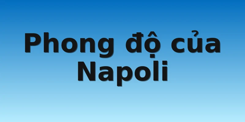 Phong độ của Napoli