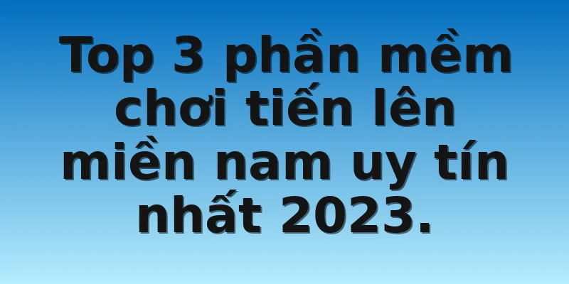 W88_Top 3 Phần Mềm Chơi Tiến Lên Miền Nam Uy Tín Nhất 3 Top 3 phần mềm chơi tiến lên miền nam uy tín nhất 2023.