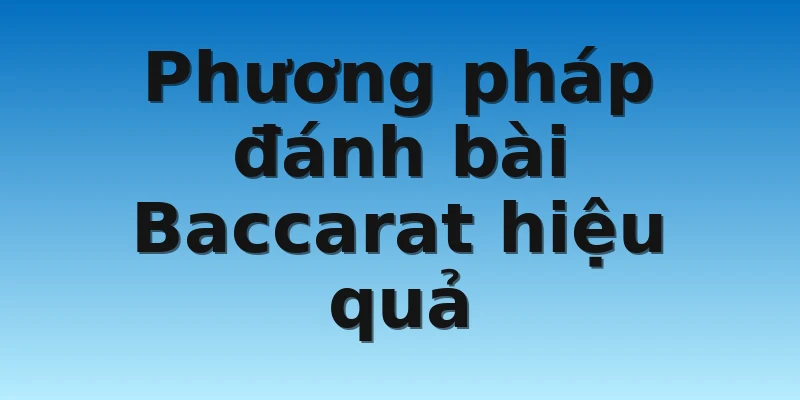 W88_Phương Pháp Đánh Bài Baccarat Cực Chuẩn Xác 2022 3 Phương pháp đánh bài Baccarat hiệu quả