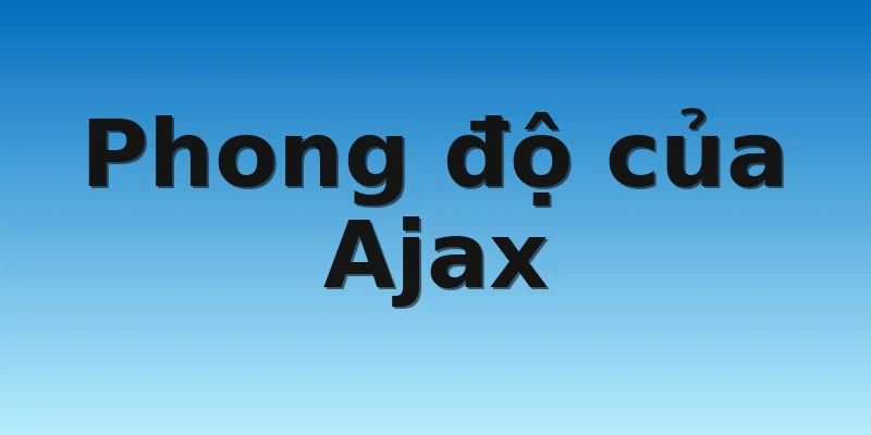 W88_Soi Kèo Rangers Vs Ajax, 23h00 5/9 3 Phong độ của Ajax