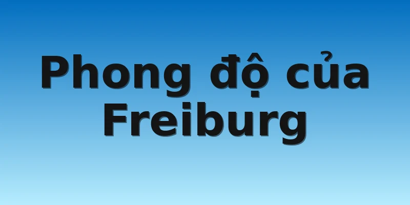 Phong độ của Freiburg