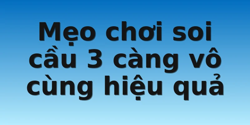 W88_Soi Cầu 3 Càng Miền Bắc Và Cách Soi Cầu Chuẩn Chỉnh 3 Mẹo chơi soi cầu 3 càng vô cùng hiệu quả
