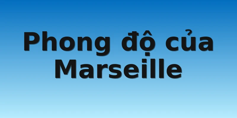 Phong độ của Marseille