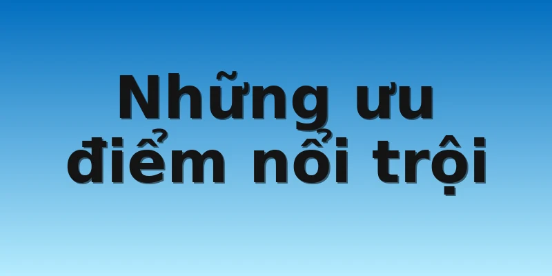 W88_Hướng Dẫn Tải Sunwin Tài Xỉu Online Cực Hấp Dẫn 3 Những ưu điểm nổi trội