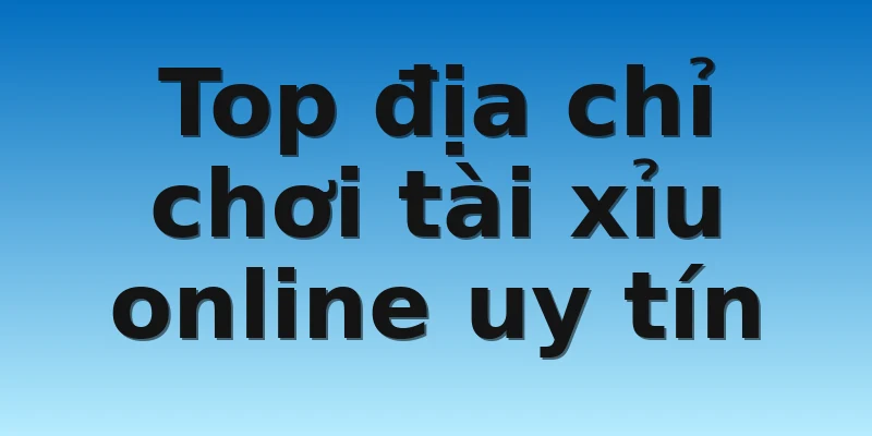 W88_Tài Xỉu Online Uy Tín Chơi Ở Địa Chỉ Nào? 3 Top địa chỉ chơi tài xỉu online uy tín