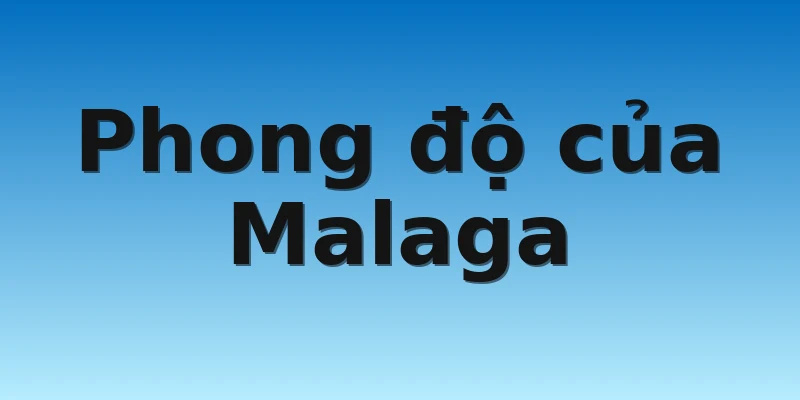 W88_Soi Kèo Tarragona Vs Malaga, 03h00 23/12/2022 3 Phong độ của Malaga