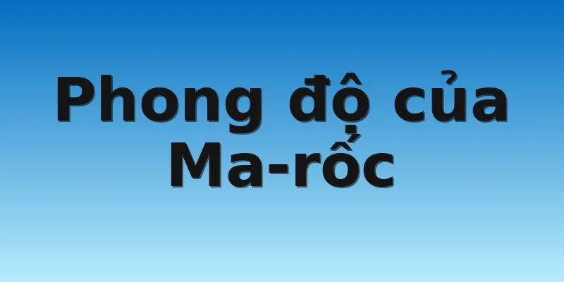 W88_Bỉ Vs Ma-rốc, Nhận Định World Cup 2022 3 Phong độ của Ma-rốc
