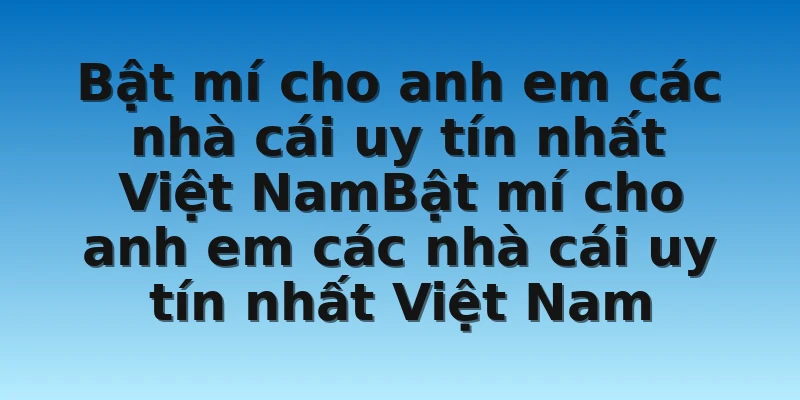 W88_Cập Nhật Ngay Các Nhà Cái Uy Tín Nhất Việt Nam 2022 3 Bật mí cho anh em các nhà cái uy tín nhất Việt NamBật mí cho anh em các nhà cái uy tín nhất Việt Nam