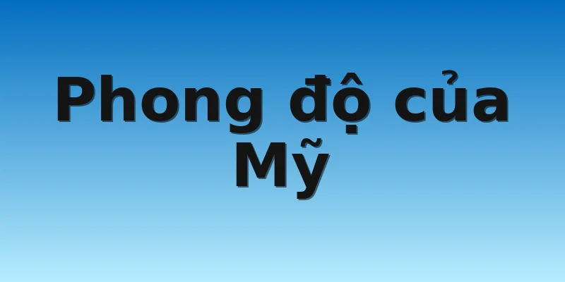 Phong độ của Mỹ