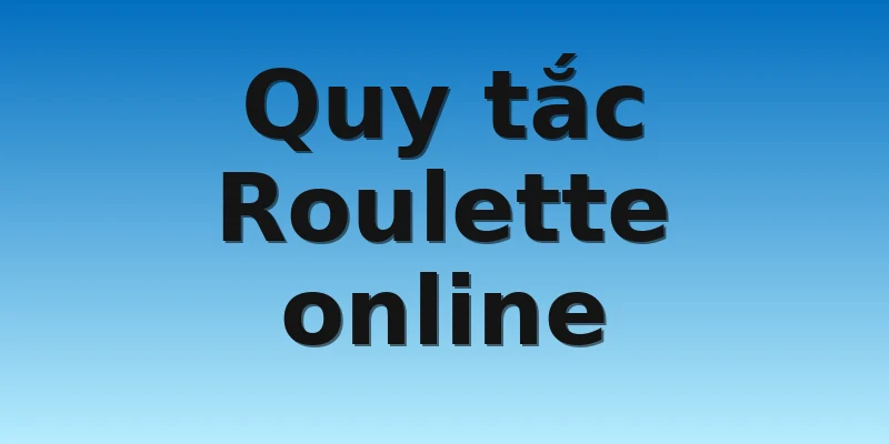 W88_Chơi Roulette Online Đơn Giản, Dễ Hiểu Và Dễ Thắng Nhất 3 Quy tắc Roulette online