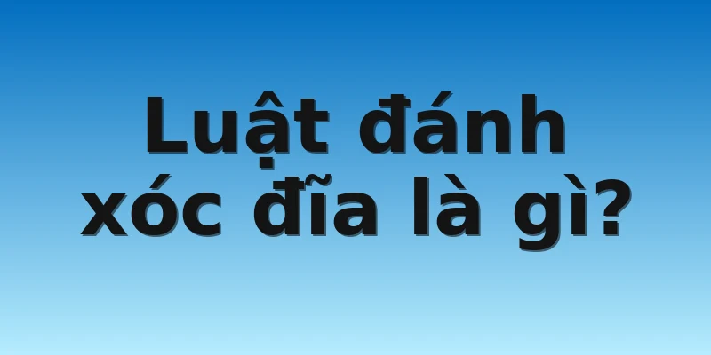 W88_ Cách Đánh Xóc Đĩa Online Đơn Giản, Dễ Thắng Nhất 4 Luật đánh xóc đĩa là gì?