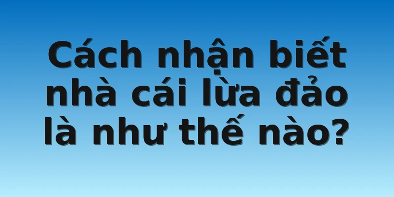 W88_Nhà Cái 78Win Lừa Đảo Cùng Với Sự Thật Chấn Động? 4 Cách nhận biết nhà cái lừa đảo là như thế nào?
