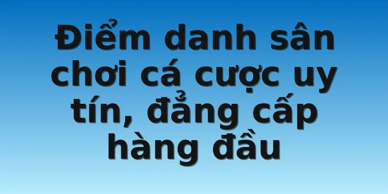 W88_Nhà Cái Uy Tín Đánh Bài Có Những Cái Tên Lớn Nào? 4 Điểm danh sân chơi cá cược uy tín, đẳng cấp hàng đầu