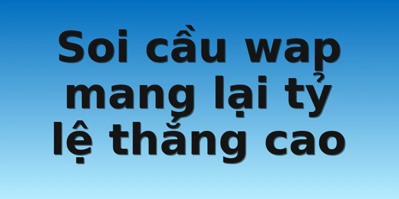 W88_Soi Cầu Miền Nam Wap Chuẩn Nhất Hiện Nay 4 Soi cầu wap mang lại tỷ lệ thắng cao