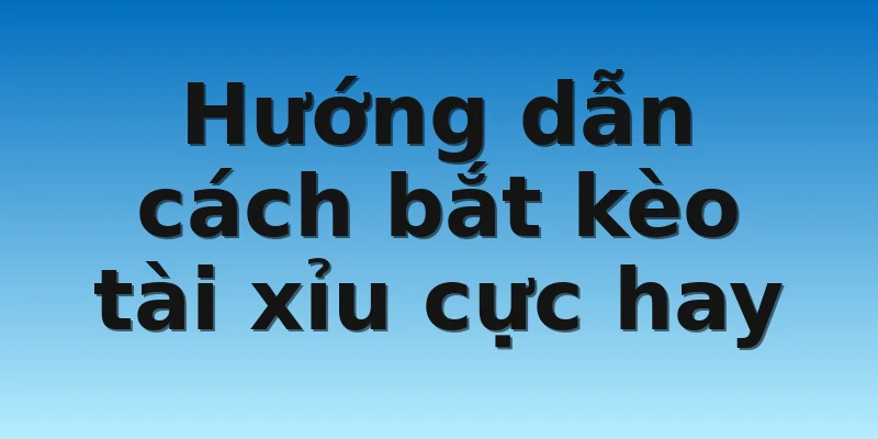 W88_Tài Xỉu 3/4 Là Gì? Hướng Dẫn Cách Cược Hợp Lý Nhất 4 Hướng dẫn cách bắt kèo tài xỉu cực hay