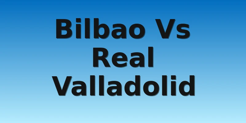 W88_Soi Kèo Bilbao Vs Real Valladolid, 2h00 9/11 4 Bilbao Vs Real Valladolid