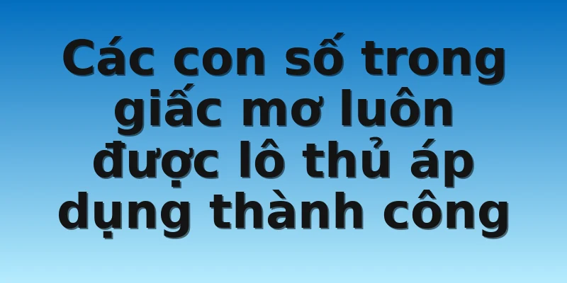 W88_Cách Soi Cầu Miền Trung Dành Cho Những Lô Thủ Cần 4 Các con số trong giấc mơ luôn được lô thủ áp dụng thành công