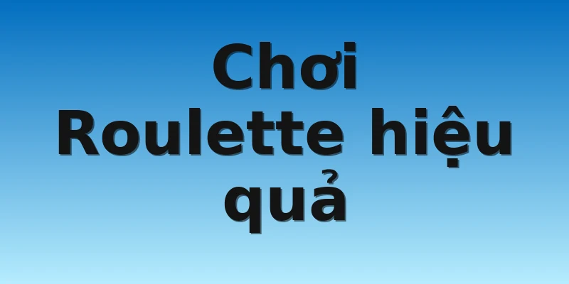 W88_Chơi Roulette Online Đơn Giản, Dễ Hiểu Và Dễ Thắng Nhất 4 Chơi Roulette hiệu quả