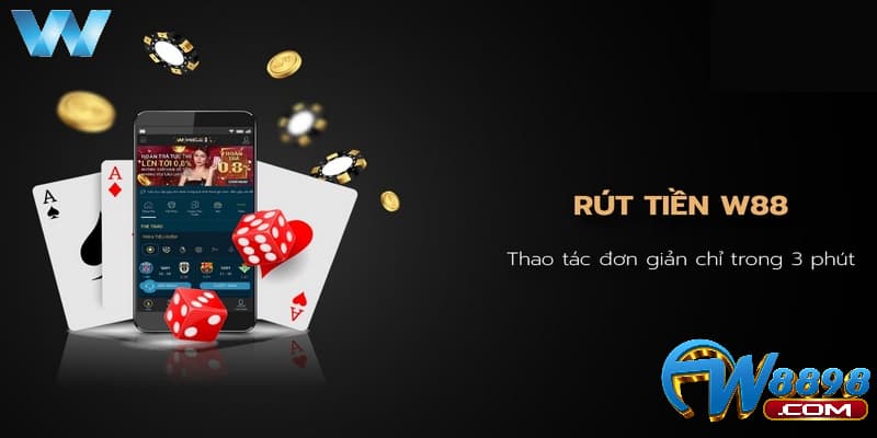 Tiết Lộ Các Cách Rút Tiền W88 Nhanh Nhất Dễ Thành Công 3 Rút tiền thưởng W88 trên app